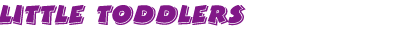 Llittle Toddlers